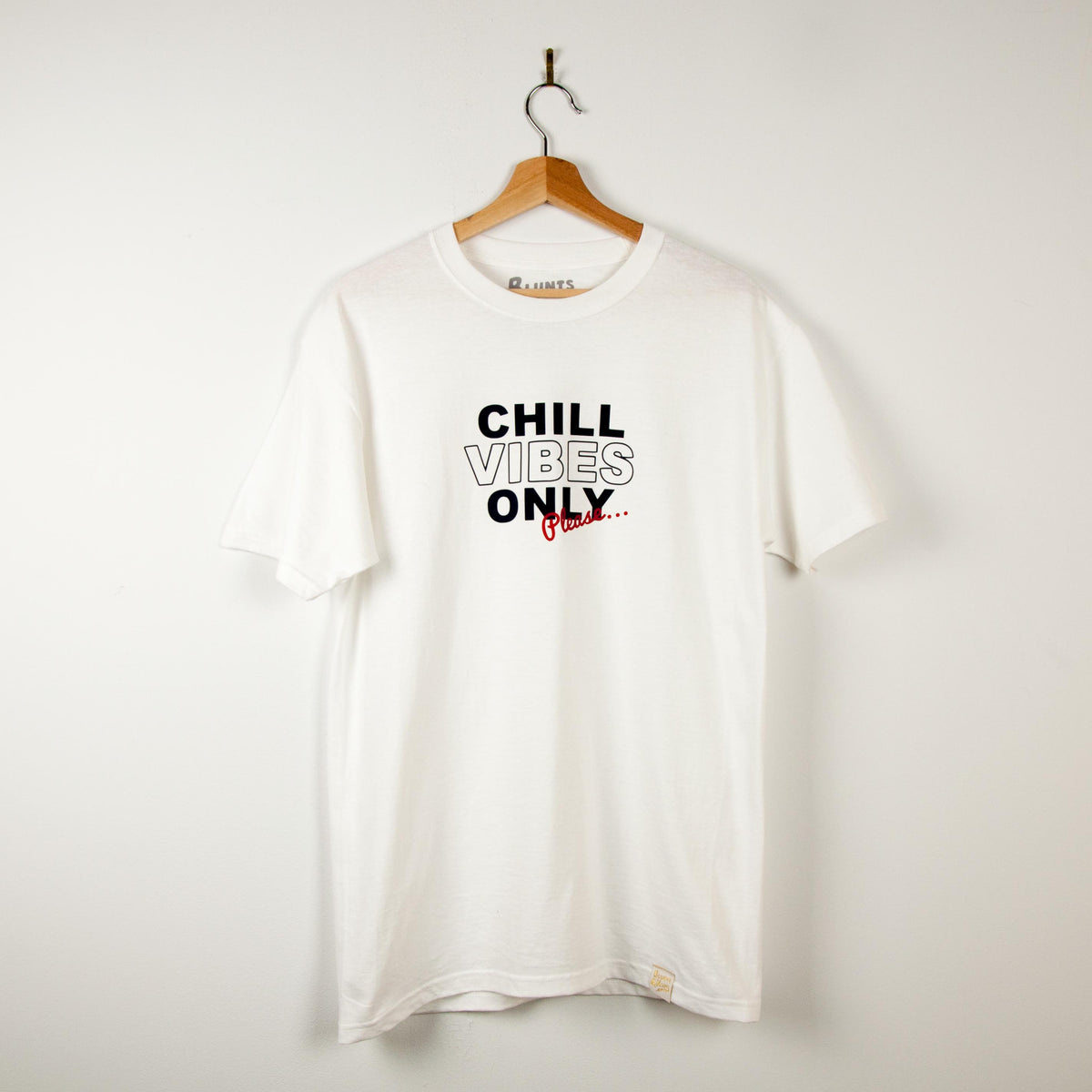Chill Vibes Only Please. T Shirt White BLUNTS KICKS